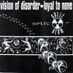 Vision Of Disorder : Vision of Disorder - Loyal to None Split